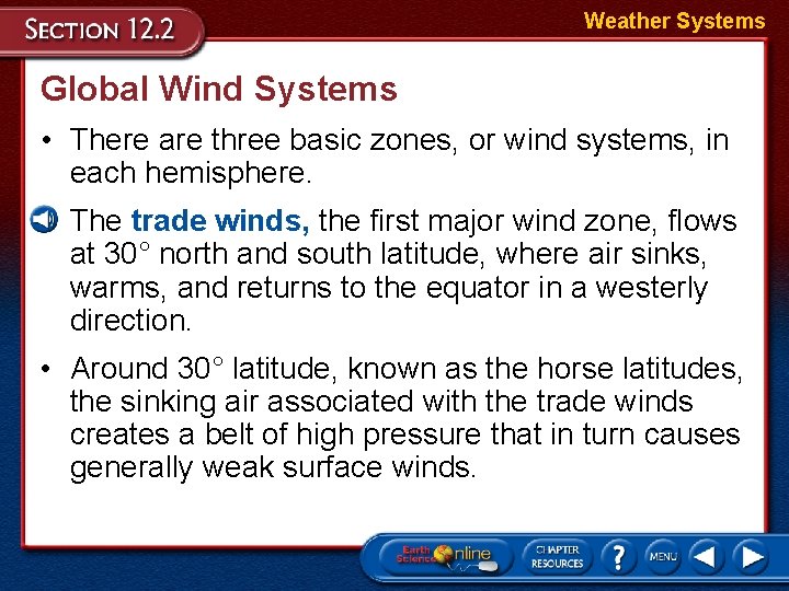 Weather Systems Global Wind Systems • There are three basic zones, or wind systems,