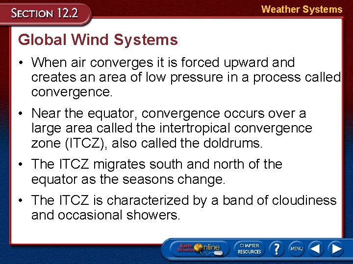Weather Systems Global Wind Systems • When air converges it is forced upward and