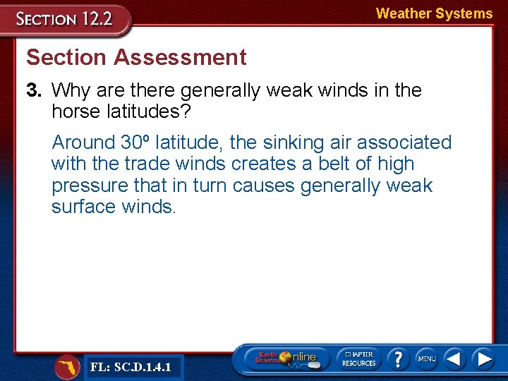 Weather Systems Section Assessment 3. Why are there generally weak winds in the horse