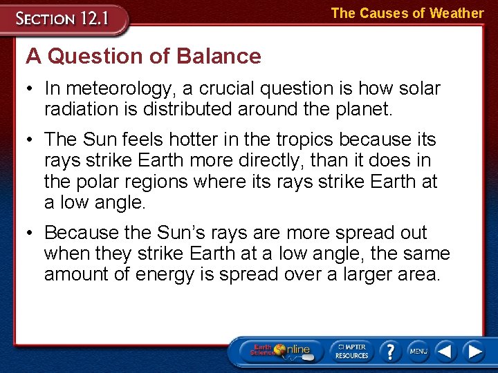 The Causes of Weather A Question of Balance • In meteorology, a crucial question