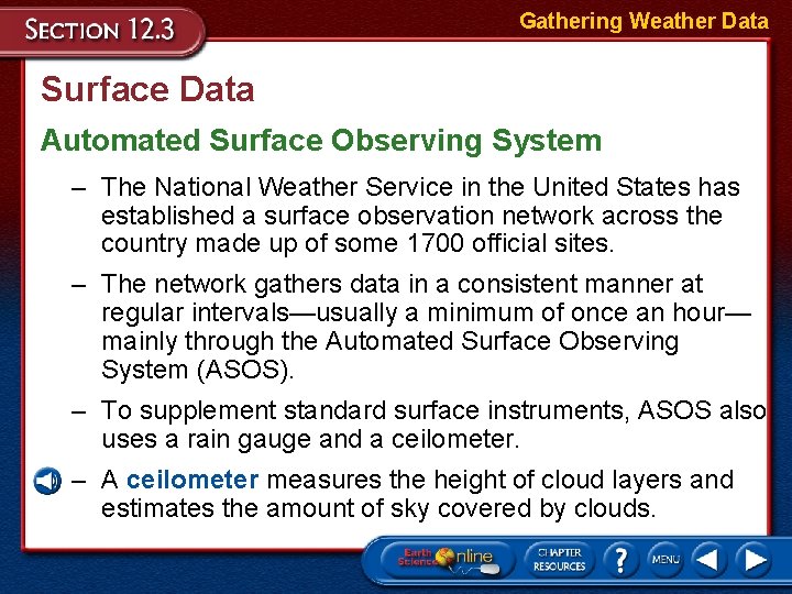 Gathering Weather Data Surface Data Automated Surface Observing System – The National Weather Service