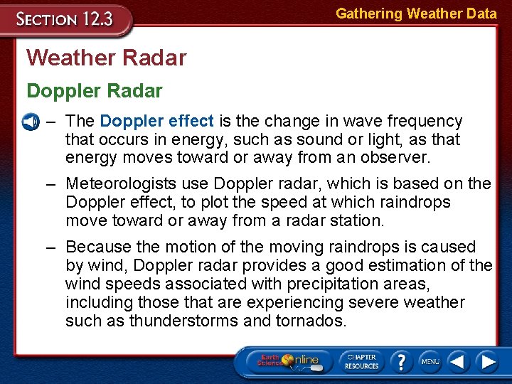 Gathering Weather Data Weather Radar Doppler Radar – The Doppler effect is the change