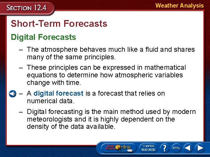 Weather Analysis Short-Term Forecasts Digital Forecasts – The atmosphere behaves much like a fluid