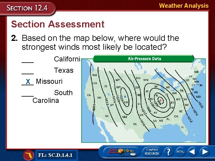 Weather Analysis Section Assessment 2. Based on the map below, where would the strongest