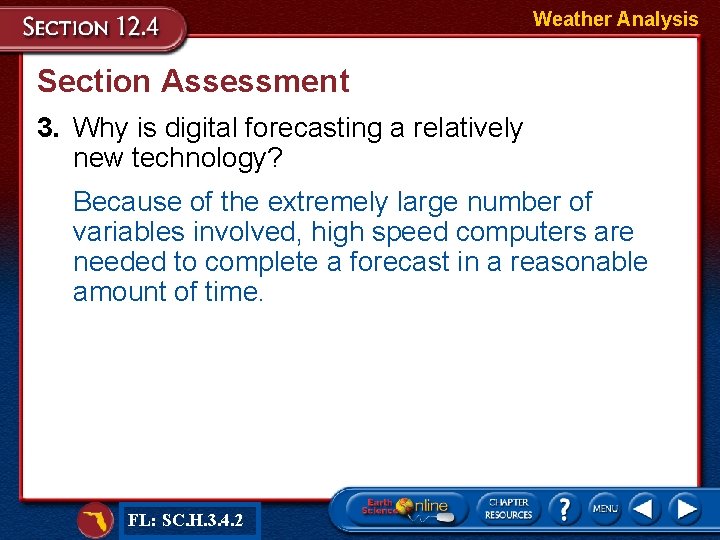 Weather Analysis Section Assessment 3. Why is digital forecasting a relatively new technology? Because