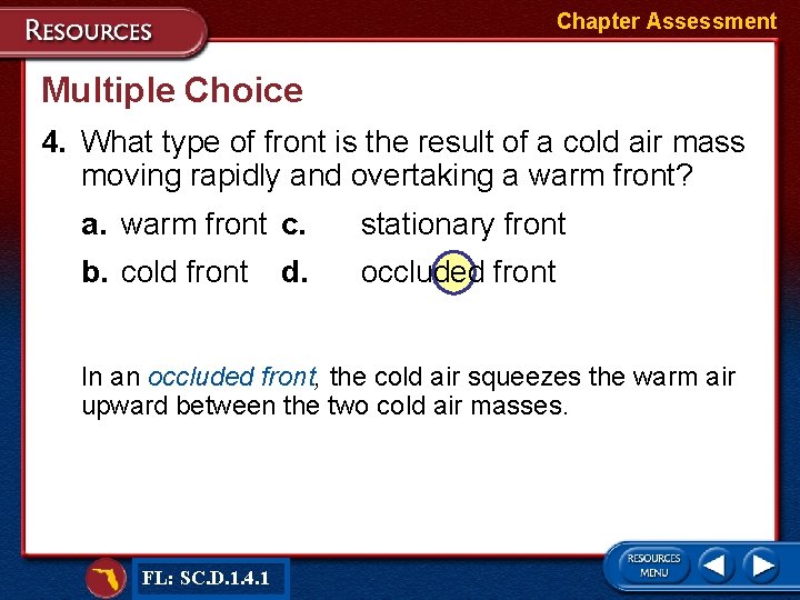 Chapter Assessment Multiple Choice 4. What type of front is the result of a