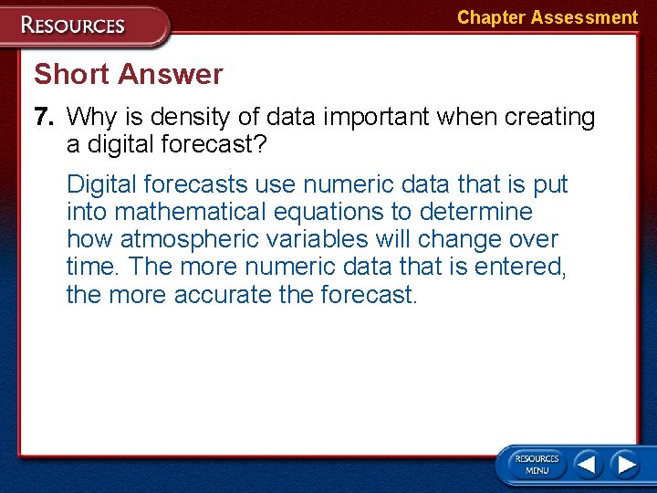 Chapter Assessment Short Answer 7. Why is density of data important when creating a