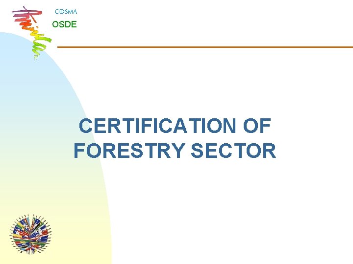 ODSMA OSDE CERTIFICATION OF FORESTRY SECTOR 