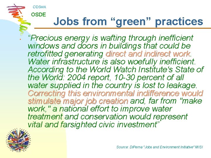 ODSMA OSDE • Jobs from “green” practices “Precious energy is wafting through inefficient windows