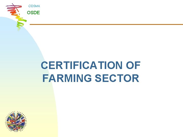 ODSMA OSDE CERTIFICATION OF FARMING SECTOR 