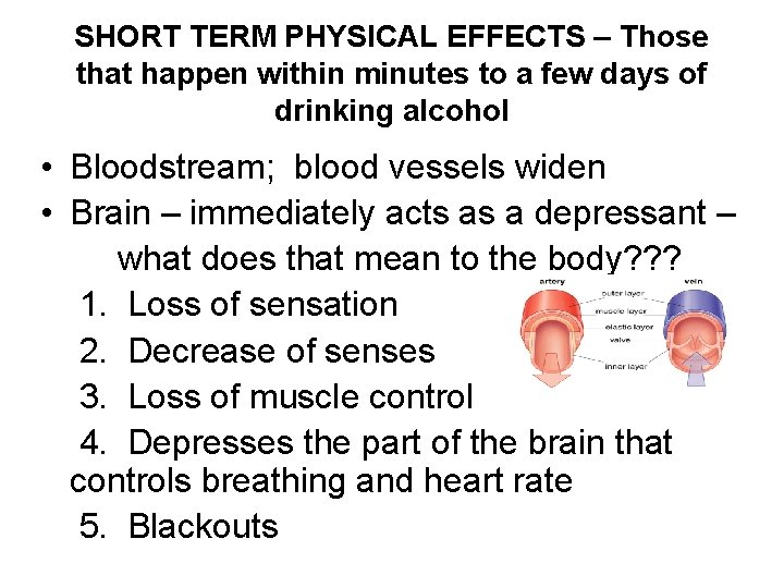 SHORT TERM PHYSICAL EFFECTS – Those that happen within minutes to a few days