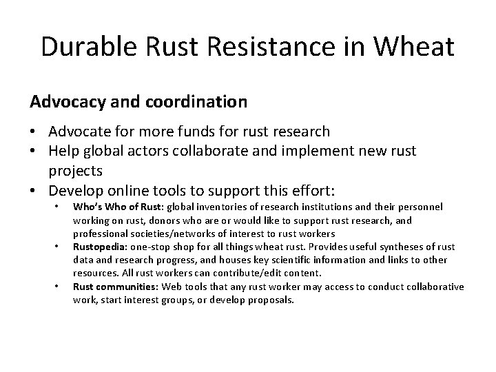 Durable Rust Resistance in Wheat Advocacy and coordination • Advocate for more funds for