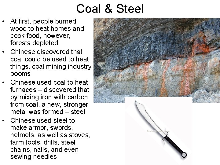 Coal & Steel • At first, people burned wood to heat homes and cook