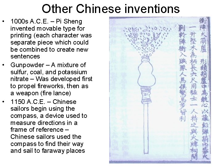 Other Chinese inventions • 1000 s A. C. E. – Pi Sheng invented movable