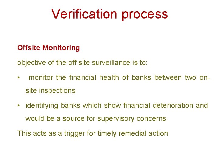 Verification process Offsite Monitoring objective of the off site surveillance is to: • monitor
