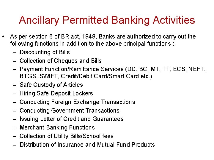 Ancillary Permitted Banking Activities • As per section 6 of BR act, 1949, Banks