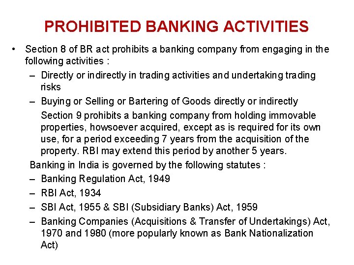 PROHIBITED BANKING ACTIVITIES • Section 8 of BR act prohibits a banking company from