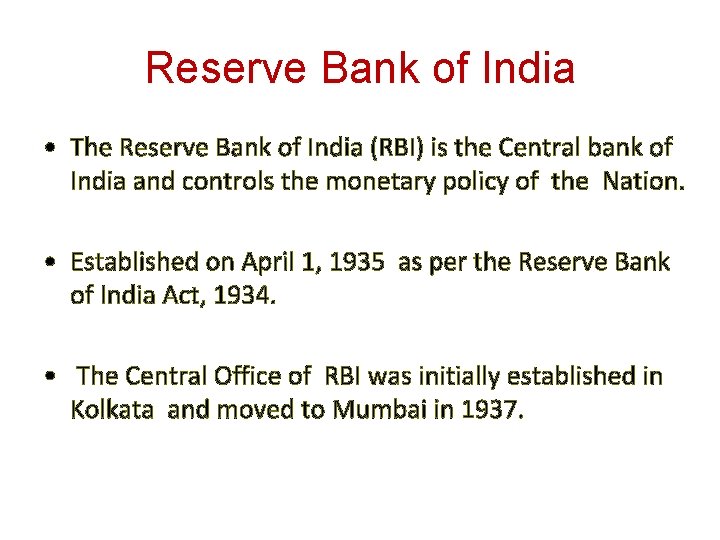 Reserve Bank of India • The Reserve Bank of India (RBI) is the Central