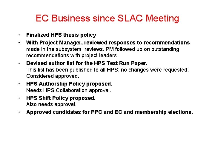 EC Business since SLAC Meeting • • • Finalized HPS thesis policy With Project