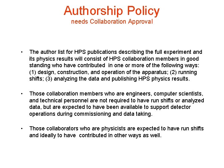 Authorship Policy needs Collaboration Approval • The author list for HPS publications describing the