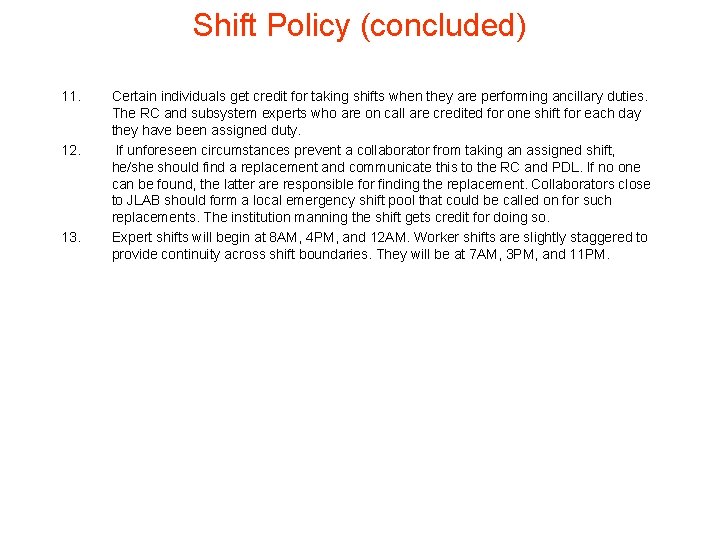 Shift Policy (concluded) 11. Certain individuals get credit for taking shifts when they are