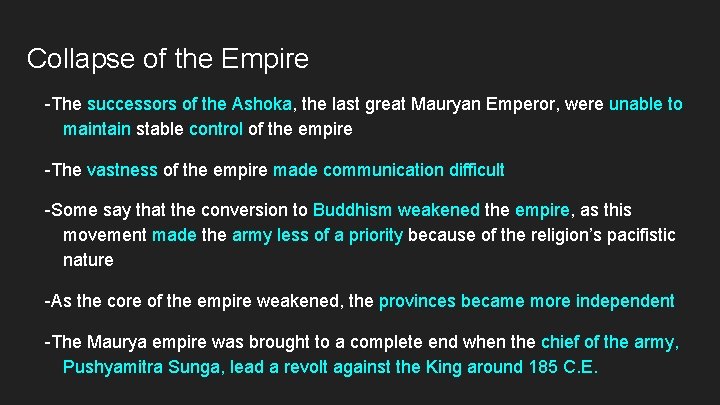 Collapse of the Empire -The successors of the Ashoka, the last great Mauryan Emperor,