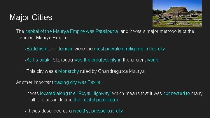 Major Cities -The capital of the Maurya Empire was Pataliputra, and it was a