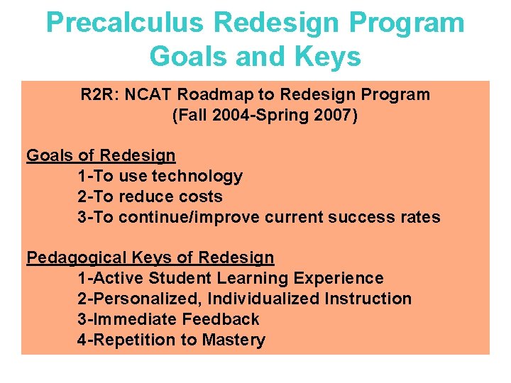 Precalculus Redesign Program Goals and Keys R 2 R: NCAT Roadmap to Redesign Program