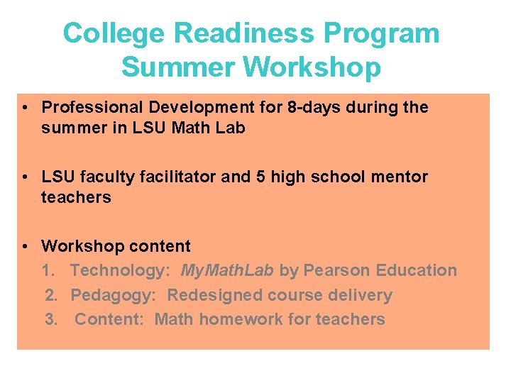 College Readiness Program Summer Workshop • Professional Development for 8 -days during the summer