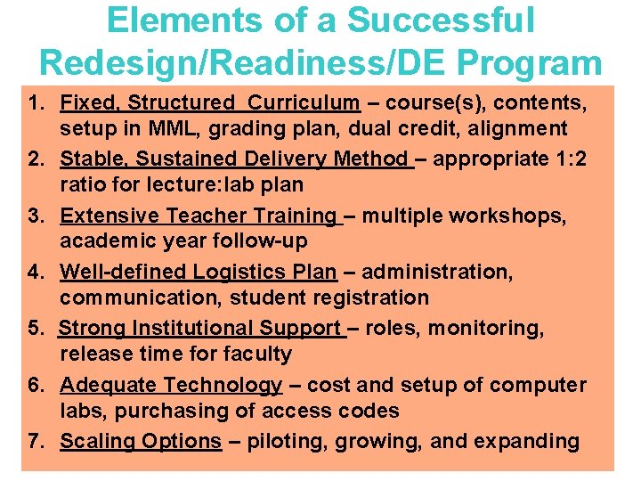 Elements of a Successful Redesign/Readiness/DE Program 1. Fixed, Structured Curriculum – course(s), contents, setup