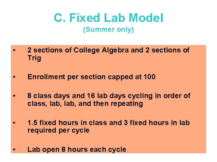 C. Fixed Lab Model (Summer only) • 2 sections of College Algebra and 2