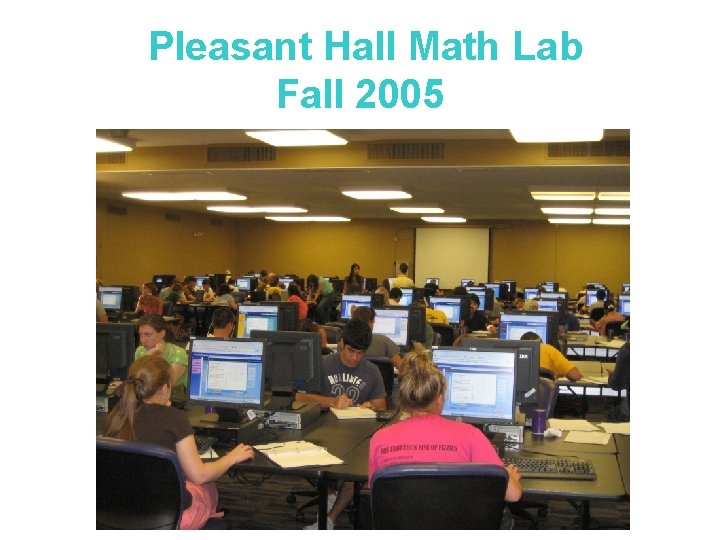  Pleasant Hall Math Lab Fall 2005 