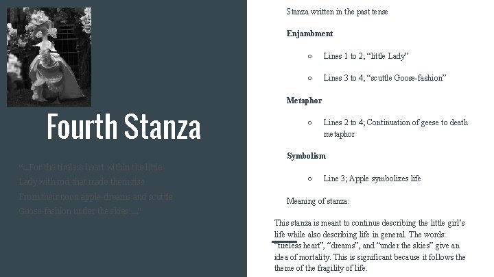 Stanza written in the past tense Enjambment Fourth Stanza ○ Lines 1 to 2;
