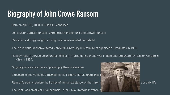 Biography of John Crowe Ransom Born on April 30, 1888 in Pulaski, Tennessee son