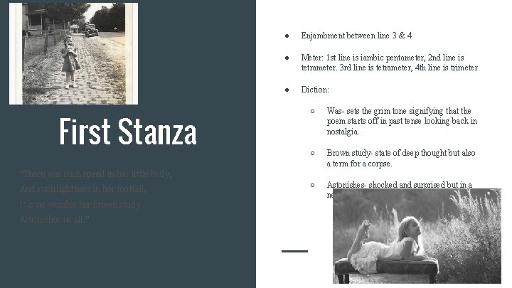 First Stanza ● Enjambment between line 3 & 4 ● Meter: 1 st line