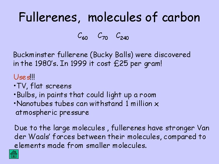 Fullerenes, molecules of carbon C 60 C 70 C 240 Buckminster fullerene (Bucky Balls)