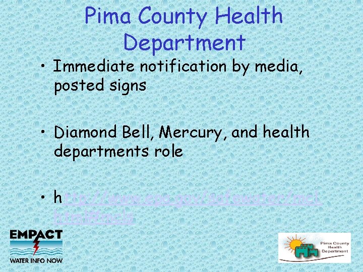 Pima County Health Department • Immediate notification by media, posted signs • Diamond Bell,