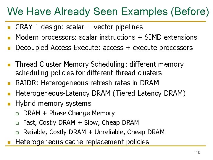 We Have Already Seen Examples (Before) n n n n CRAY-1 design: scalar +