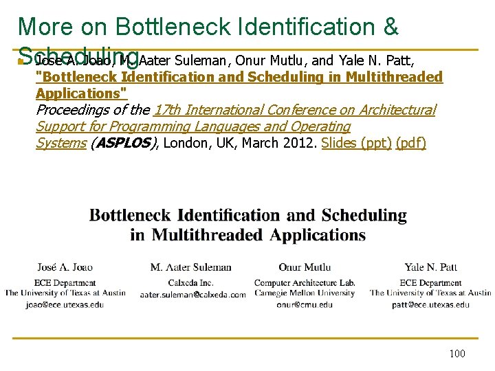 More on Bottleneck Identification & Scheduling Jose A. Joao, M. Aater Suleman, Onur Mutlu,