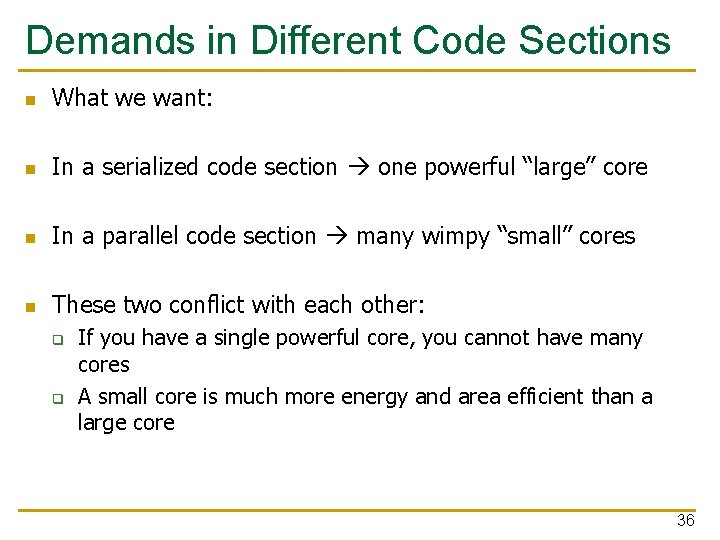 Demands in Different Code Sections n What we want: n In a serialized code