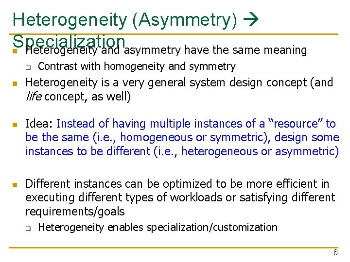 Heterogeneity (Asymmetry) Specialization n Heterogeneity and asymmetry have the same meaning q n n