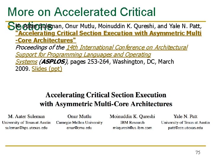 More on Accelerated Critical M. Aater Suleman, Onur Mutlu, Moinuddin K. Qureshi, and Yale