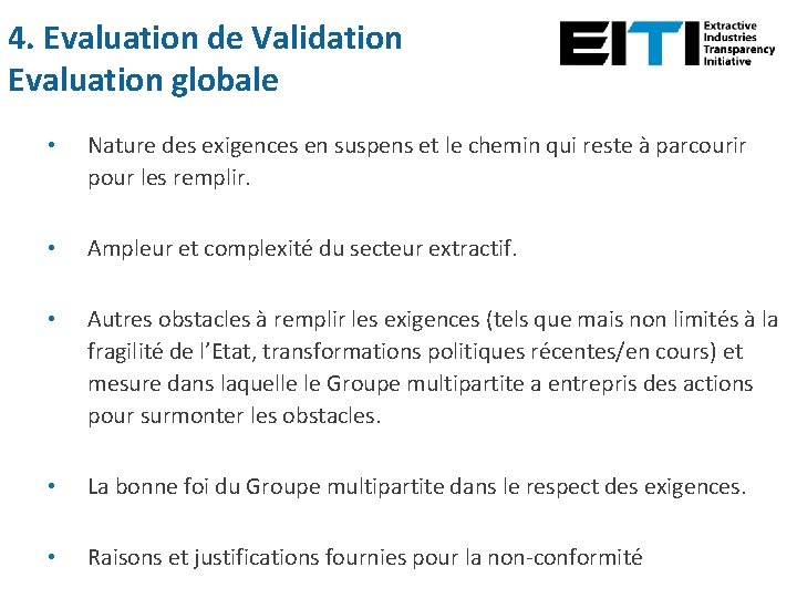 4. Evaluation de Validation Evaluation globale • Nature des exigences en suspens et le