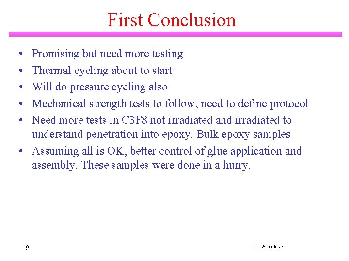 First Conclusion • • • Promising but need more testing Thermal cycling about to