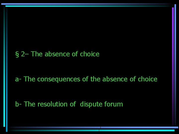 § 2– The absence of choice a- The consequences of the absence of choice