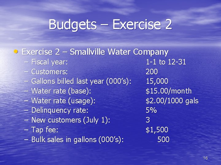 Budgets – Exercise 2 • Exercise 2 – Smallville Water Company – – –