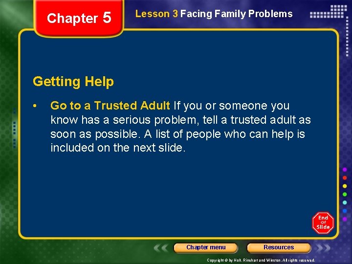 Chapter 5 Lesson 3 Facing Family Problems Getting Help • Go to a Trusted