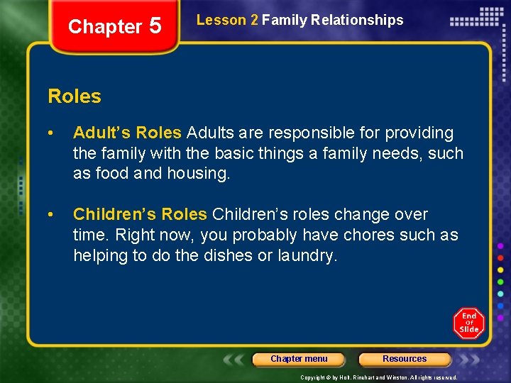 Chapter 5 Lesson 2 Family Relationships Roles • Adult’s Roles Adults are responsible for