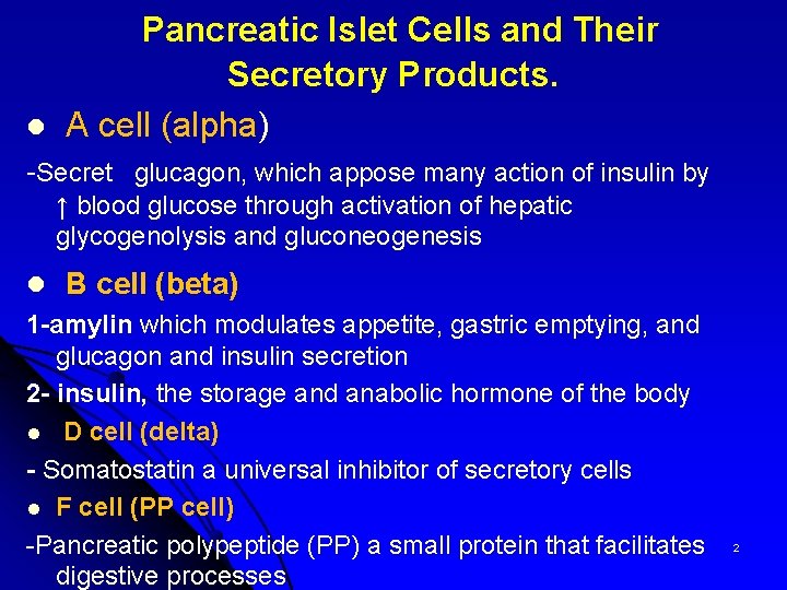  Pancreatic Islet Cells and Their Secretory Products. l A cell (alpha) -Secret glucagon,