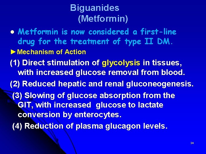 Biguanides (Metformin) l Metformin is now considered a first-line drug for the treatment of